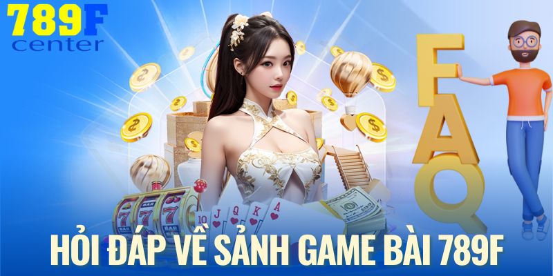 Hiểu sảnh game bài qua những câu hỏi đang được quan tâm